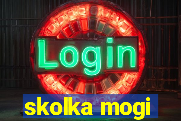 skolka mogi